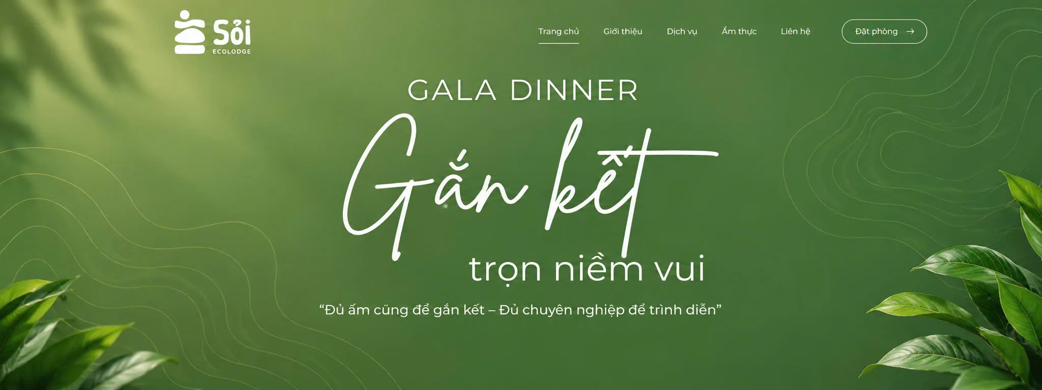 GALA DINNER TẠI SỎI ECOLODGE – ĐỦ ẤM CÚNG ĐỂ GẮN KẾT, ĐỦ CHUYÊN NGHIỆP ĐỂ TRÌNH DIỄN