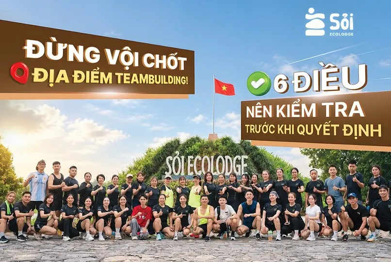 Kinh nghiệm tổ chức Team Building cho công ty: 6 điều cần biết